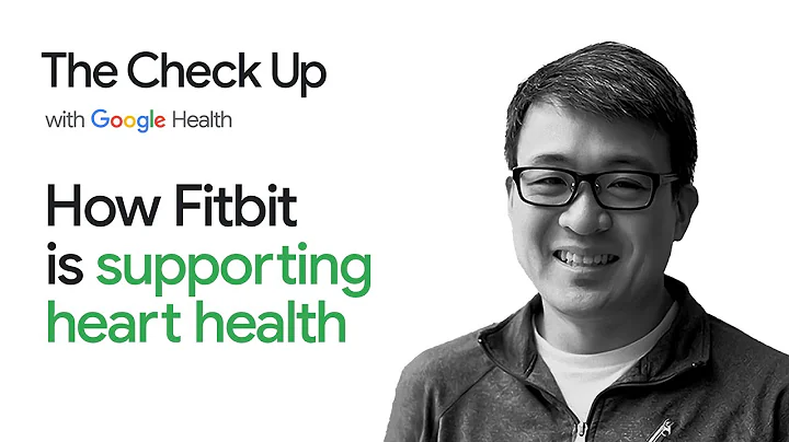 How Fitbit is supporting heart health | The Check Up 2022 | Google for Health