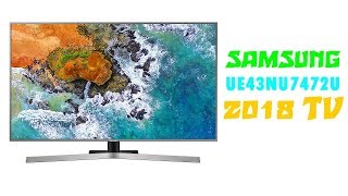 Samsung UE43NU7472U (2018 TV) First impression | Samsung NU7472 UHD 4K TV