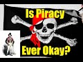 Is Piracy Ever Acceptable?