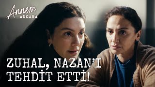 Zuhal, Nazan'ı Tehdit Ediyor! - Annem Ankara (8. Bölüm)