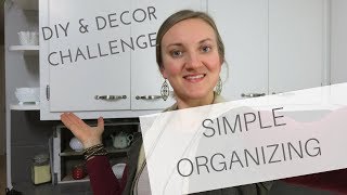 ORGANIZING DIY AND DECOR CHALLENGE 2018 | SIMPLE AND AFFORDABLE CUPBOARD ORGANIZATION