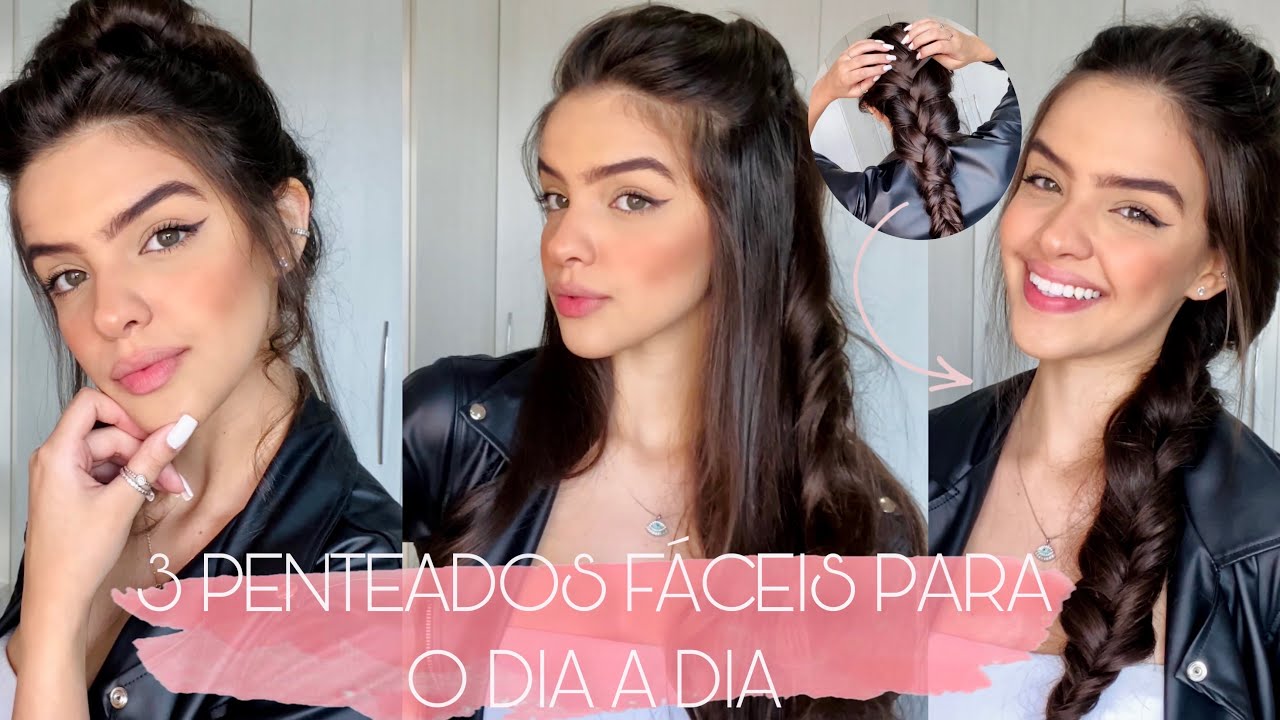 3 PENTEADOS FÁCEIS E DESPOJADOS PARA O DIA DIA | ensinei a trança embutida