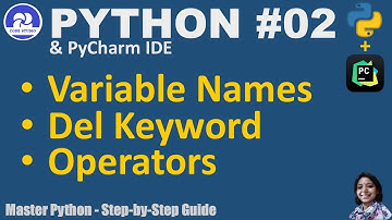 PythonTutorial | Pycharm IDE | Practical Demo# Session - 02 Variable Names , Del Keyword & Operators