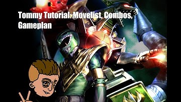 Tommy Tutorial: Movelist, Combos, Gameplan