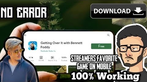 How to download getting over it without any error for free 💯% working...