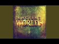 Ancient worlds