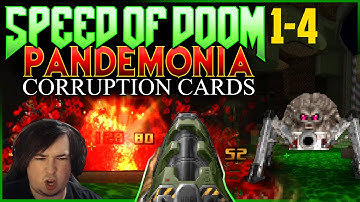 SPEED OF DOOM BEGINS! | MODS: Pandemonia + Corruption Cards | Maps 1-4 (UV - Blind)