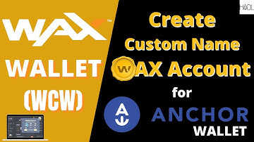 Create Custom Name WAX Account (For Anchor Wallet) Using WAX Cloud Wallet