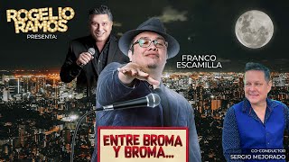 🔴 FRANCO ESCAMILLA En Vivo En Entre Broma Y Broma Con Rogelio Ramos & Sergio Mejorado