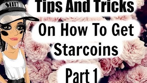 Tips/Tricks to get Starcoins on Msp♥ Part 1