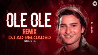 Ole Ole Dance Remix - DJ AD RELOADED | Jab Bhi Koi Ladki Dekhun Dj Remix Song | DJ Mohit Mk