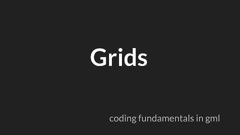 Grids [GameMaker Studio 2]