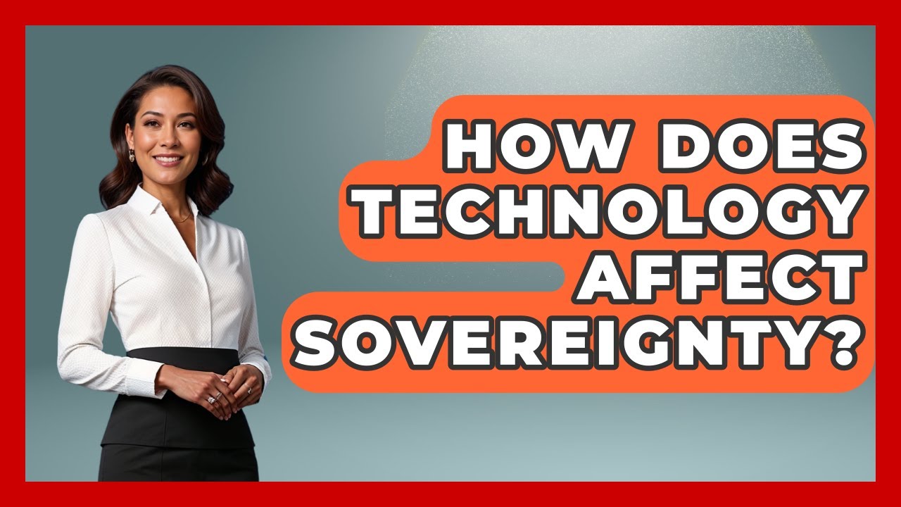 How Does Technology Affect Sovereignty? - International Policy Zone