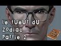 Le tueur du zodiac partie 2