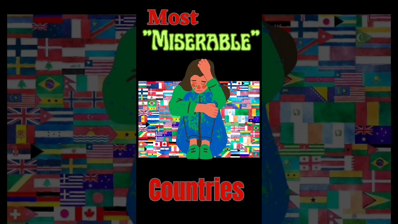 Top 10 most "Miserable" Countries in the world~