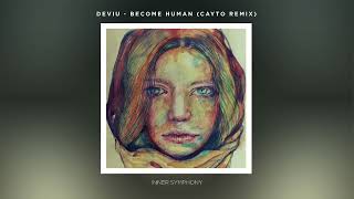 Deviu - Become Human (Cayto Remix) Inner Symphony