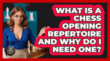 What Is A Chess Opening Repertoire And Why Do I Need One? - The Chess Codex