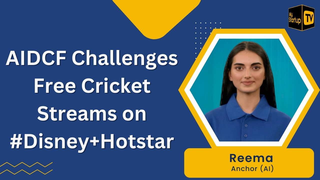 AIDCF Challenges Free Cricket Streams on Disney+Hotstar MyStartupTV
