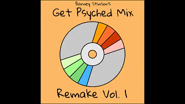 Barney Stinsons "Get Psyched Mix" Remake Vol. 1