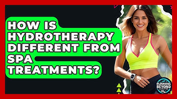 How Is Hydrotherapy Different From Spa Treatments? - Running Beyond Limits