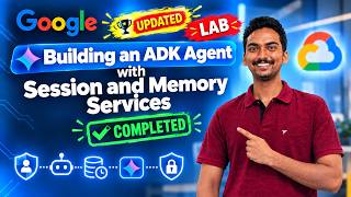 Building an ADK Agent with Session and Memory Services | Google Cloud Skills Boost |Google Gemini AI