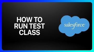 How To Run Test Class In Salesforce Tutorial