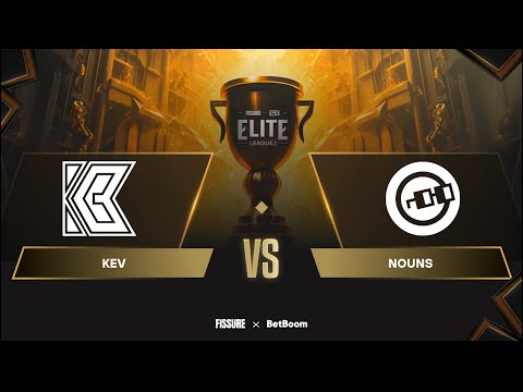 (RU) KEV vs nouns | BO3 | Elite League Main Stage
