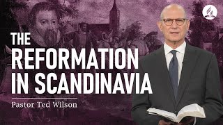 The Great Controversy Chapter 13 Part 2: The Reformation in Scandinavia