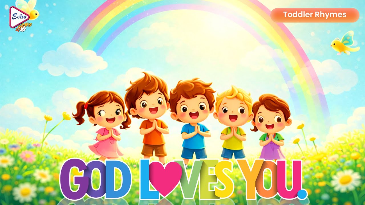 GOD LOVES YOU | Toddler Rhymes | Nursery Rhyme for Kids