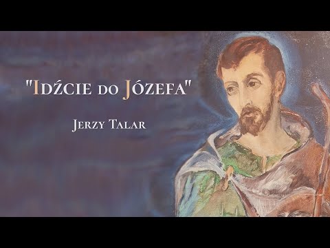 "Idźcie do Józefa" Jerzy Talar [#1]