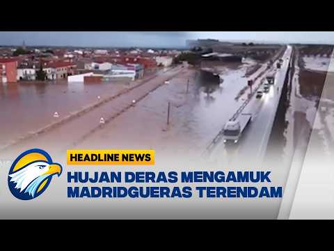 [HEADLINE NEWS, 03/10] Banjir Bandang Terjang Spanyol Jalanan Madrigueras Lumpuh