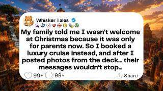My family told me I wasn't welcome at Christmas because it was only for parents now. So I...