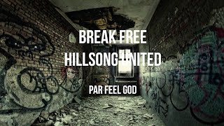 Break Free - Cover Feel God ft. Nassim - Hillsong United (French version) Resimi