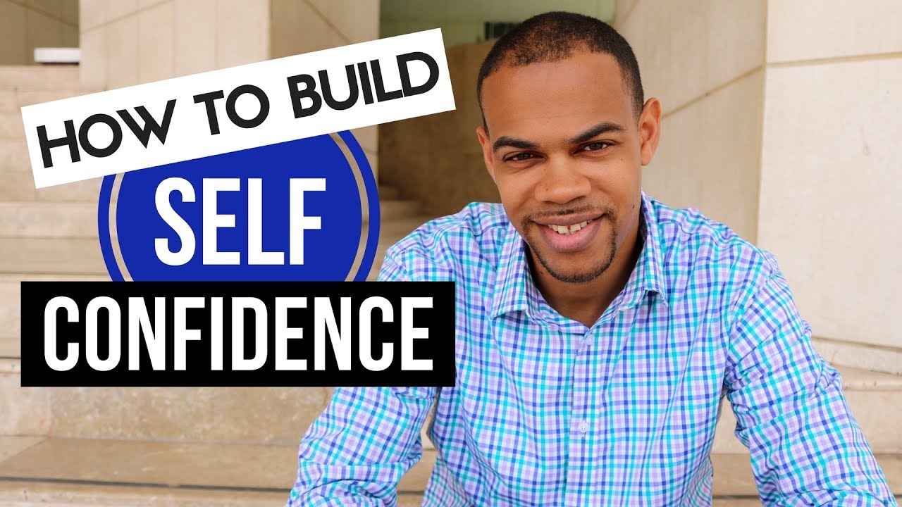 How To Build Self Confidence - YouTube