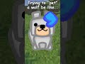 Trying to Pet a Wolf in Minecraft Be Like! 🐶