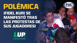 ¡La polémica reacción de Fidel Kuri tras protestas de sus jugadores!