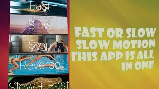 Slow motion or fast motion (all in one app )  the one of the best app screenshot 3