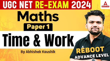 UGC NET Maths Paper 1 | Time & Work By Abhishek Kaushik