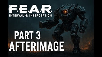 F.E.A.R. Interval 6 - Interception Part 3 - Afterimage