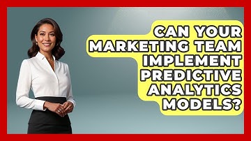 Can Your Marketing Team Implement Predictive Analytics Models? - Modern Marketing Moves