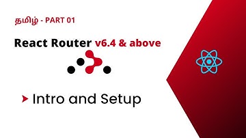 React Router Tamil - Intro and Set up | React Router v6.4 and above Tamil
