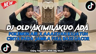 Dj Old Akumilakuo Ada Pokemon Listrik X Aaaisyah Kujatuh Cinta Pada Jamila Full Bass Enaff Viral