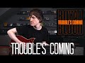 Trouble's Coming - Royal Blood Cover