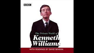 Part One: 'The Private World of Kenneth Williams' Read by David Benson