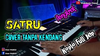 SATRU || DENI CAKNAN (cover) Tanpa Kendang