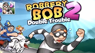 ROBBERY BOB 2 - Double Trouble Gameplay Walkthrough Part 5 (iOS Android)