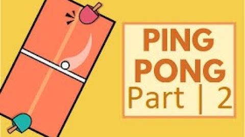Ping Pong Scratch Tutorial | Part 2