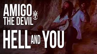 Video thumbnail of "Amigo The Devil - hell and you (audio)"