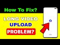 Cannot Upload Long Videos On Facebook? Here's The Solution!