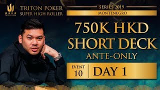 Triton Montenegro 2019 - Short Deck Ante-Only €82.5K - Day 1